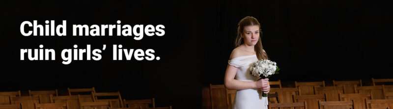 Child Marriage ruin girls' lives